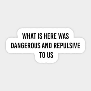 Dangerous and Repulsive, black text Sticker